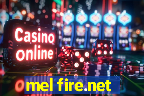 mel fire.net